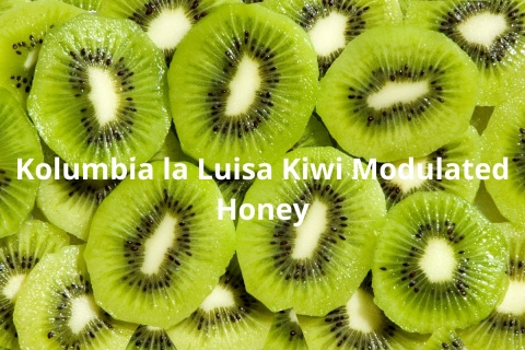 Kolumbia La Luisa Kiwi Modulated Honey